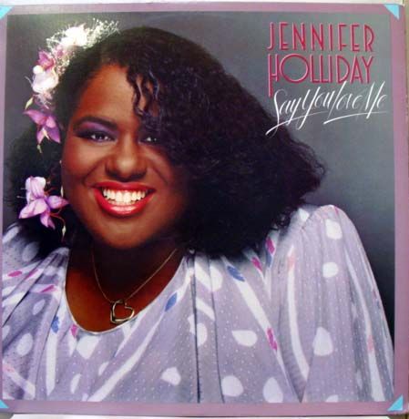 JENNIFER HOLLIDAY say you love me LP mint  GHS 24073  