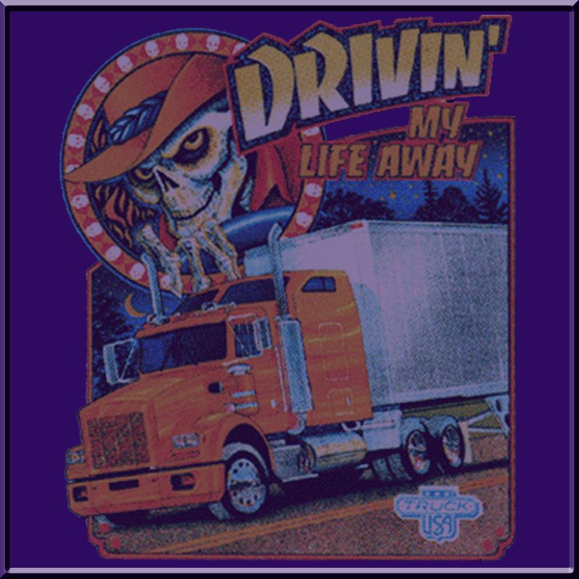 Drivin My Life Away Truck Driver SWEATSHIRT S 2X,3X,4X  