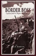 Border Boss Captain John R. Hughes   Texas Ranger NEW 9780938349501 