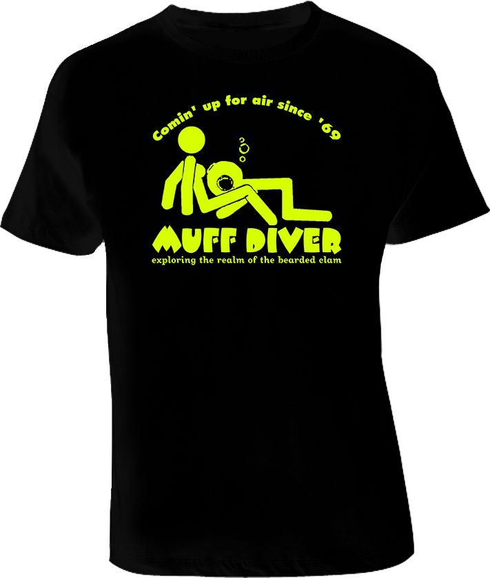 Muff Diver Beaver Eater Scuba under water funny T shirt  